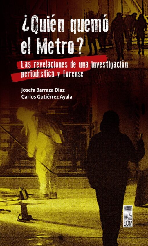 ¿Quién quemó el Metro? Las revelaciones de una investigación periodística y forense