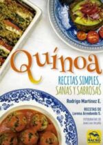 Quínoa. Recetas simples, sanas y sabrosas
