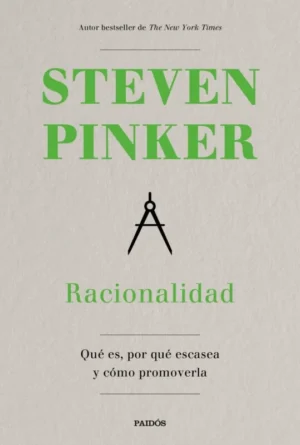 Racionalidad. Qué es, por qué escasea y cómo promoverla