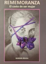 Rememoranza. El costo de ser mujer