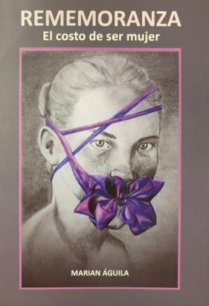 Rememoranza. El costo de ser mujer