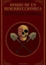 Diario de un resurreccionista. Una historia secreta e ilustrada de los ladrones de cuerpo y los anatomistas