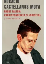 Roque Dalton: Correspondencia clandestina y otros ensayos