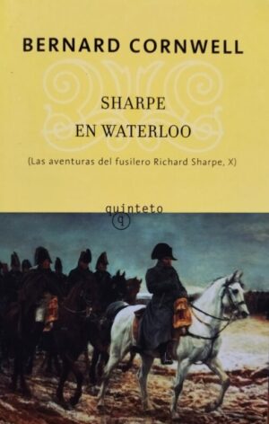 Sharpe en Waterloo (Las aventuras del fusilero Richard Sharpe, X)