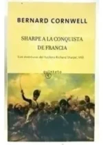 Sharpe a la conquista de Francia (Las aventuras del fusilero Richard Sharpe, VIII)