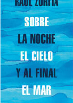 Sobre la noche el cielo y al final el mar