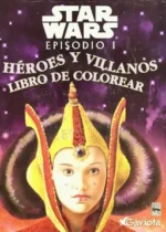 Star Wars, episodio I: Héroes y villanos. Libro para colorear