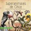 Superanimales De Chile 3 superanimales