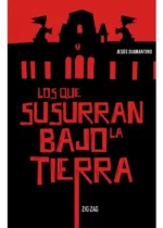 Los que susurran bajo la tierra