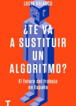 ¿Te va a sustituir un algoritmo? El futuro del trabajo en España