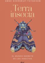 Terra insecta. El mundo secreto de los insectos