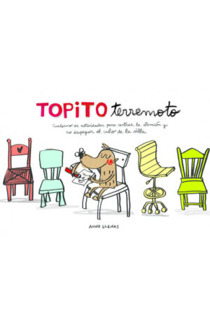 Topito terremoto. Cuaderno de actividades para centrar la atención y no despegar el culo de la silla