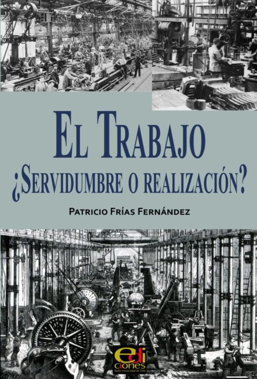 El trabajo ¿Servidumbre o realización?