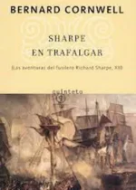 Sharpe en Trafalgar (Las aventuras del fusilero Richard Sharpe, XIII)