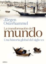 La transformación del mundo. Una historia global del siglo XIX