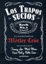 Los trapos sucios. La autobiografía de Mötley Crüe