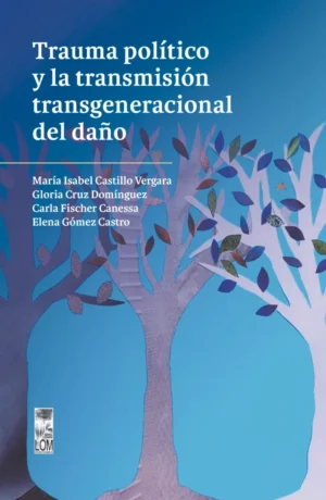 Trauma político y la transmisión transgeneracional del daño