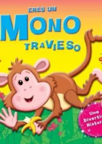 Eres un mono travieso