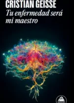 Tu enfermedad será mi maestro