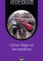 Ulises llega en locomotora