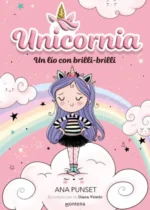 Unicornia I. Un lío con brilli-brilli