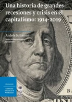 Una historia de grandes recesiones y crisis en el capitalismo: 1914-2019