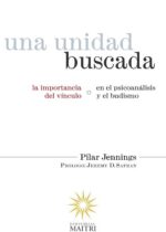 Una unidad buscada. La importancia del vínculo en el psicoanálisis y el budismo