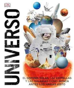 Universo. El Sistema Solar, las estrellas y las galaxias como nunca antes los habías visto