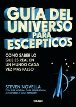Guía del universo para escépticos. Cómo saber lo real en un mundo cada vez más falso