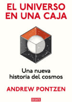 El universo en una caja. Una nueva historia del cosmos