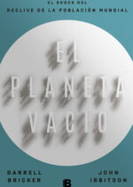 El planeta vacío. El shock del declive de la población mundial