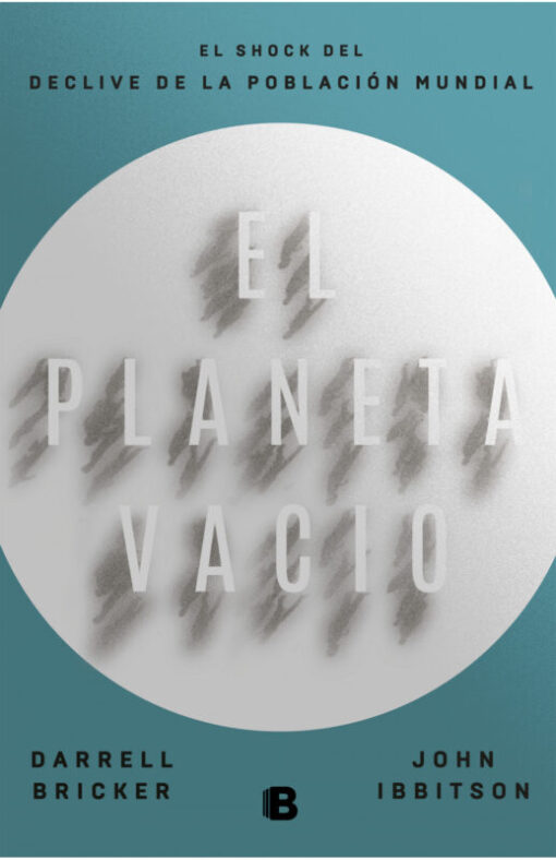 El planeta vacío. El shock del declive de la población mundial