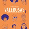 Valerosas 2. Mujeres que solo hacen lo que ellas quieren