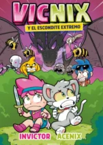 Vicnix y el escondite extremo