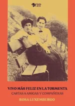 Vivo más feliz en la tormenta. Cartas a amigas y compañeras