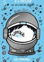 Wonder. La lección de August (edición ilustrada con capítulos extra)