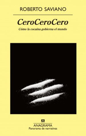 CeroCeroCero. Cómo la cocaína gobierna el mundo