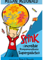 Stink y el increíble rompemandíbulas supergaláctico