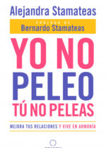 Yo no peleo, tú no peleas. Mejora tus relaciones y vive en armonía