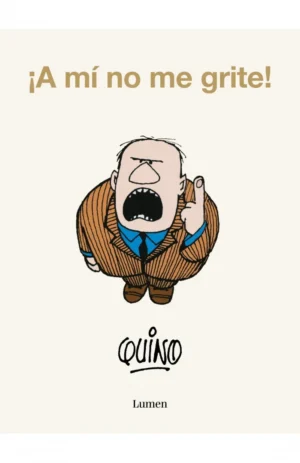 ¡A mí no me grite!