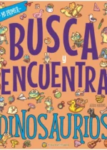 Mi primer Busca y encuentra - Dinosaurios