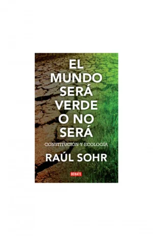 El mundo será verde o no será. Constitución y ecología