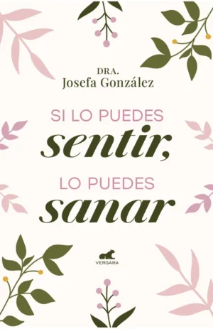 Si lo puedes sentir, lo puedes sanar