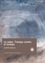 La vejez. Tiempo contra el tiempo