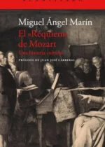 El "Réquiem" de Mozart. Una historia cultural