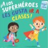 ¡A los superhéroes les gusta ir a clases!