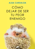 Cómo dejar de ser tu peor enemigo