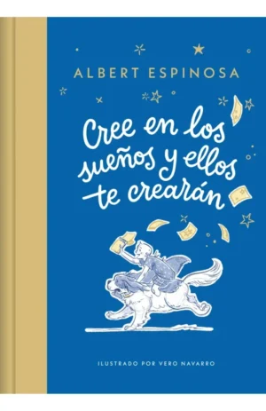 Cree en los sueños y ellos te creerán