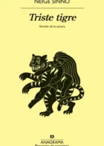 Triste tigre. Versión de la autora