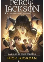 Percy Jackson y los dioses del Olimpo 7. La diosa de tres cabezas